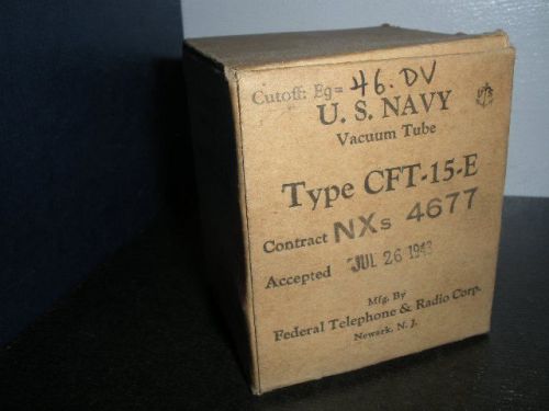 One NOS Federal Telephone Vacuum Tube CFT15E 1943 New Tubes Navy