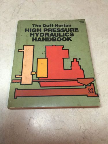 THE DUFF-NORTON HIGH PRESSURE HYDRAULICS HANDBOOK BOOK 5 1/2 X 7 INCHES