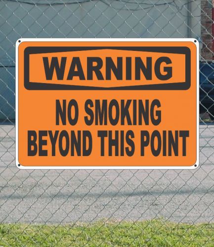 WARNING No Smoking Beyond This Point - OSHA Safety SIGN 10&#034; x 14&#034;