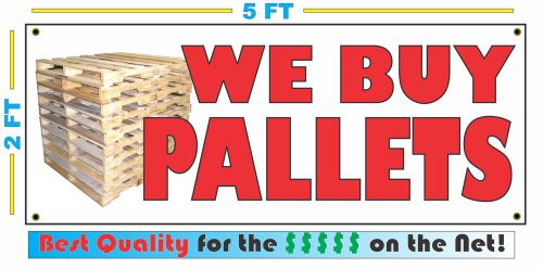 Full Color WE BUY PALLETS BANNER Sign NEW Larger Size Best Quality for the $