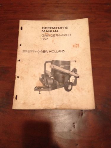 Sperry new holland 357 grinder mixer operator&#039;s manual oem for sale