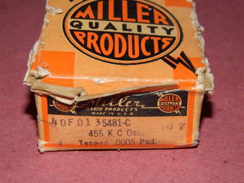 Miller Quality Products 455 KC OSC Taped .0005 Pad Electrical New Old Stock
