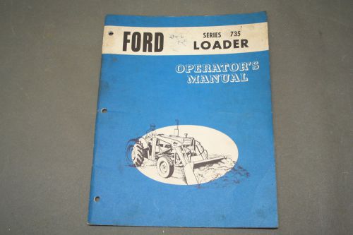 Ford Series 735 Loader Operator&#039;s Manual
