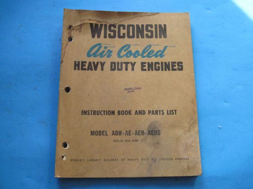 Vintage  Wisconsin Model ADH-AE-AEH-AEHS Air Cooled Heavy Duty Engines Manual