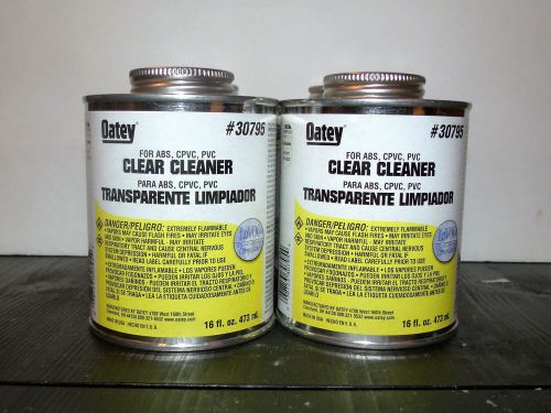 Lot of 2 - OATEY CLEAR CLEANER  #30795 16 fl.oz.  Use to clean ABS, CPVC, PVC