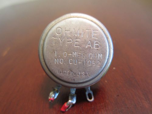 Ohmite Type AB CU 1052 0 Meg Ohm Potentiometer