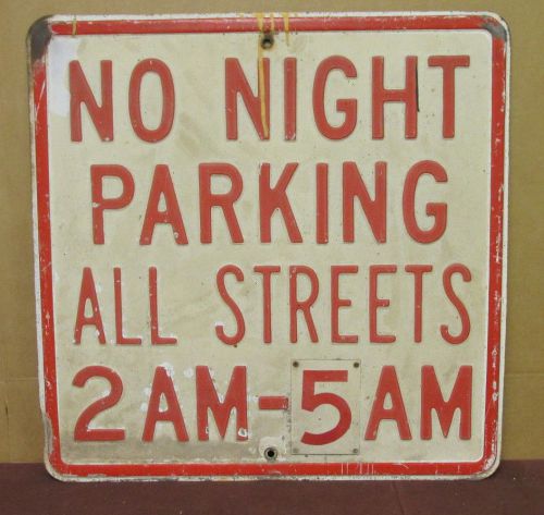 Vintage &#034;no night parking - all streets 2am-5am&#034; street park sign ~ 24in x 18in for sale