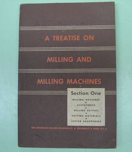 1945 Cincinnati Milling Machine Co. A Treatise on Milling and Cutter Sharpening
