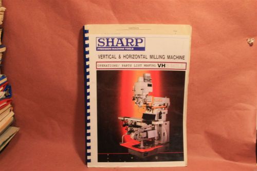 Sharp VH3 Vertical &amp; Horizontal Milling Machine Operation &amp; Maintenance Manual