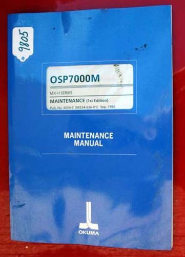 Okuma OSP7000M MX-H Series Maintenance Manual 4054-E (ME34-036-R1) Inv 9805