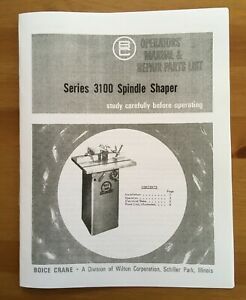 Boice Crane Spindle Shaper Series 3100 Operators&#039; Manual &amp; Repair Parts List