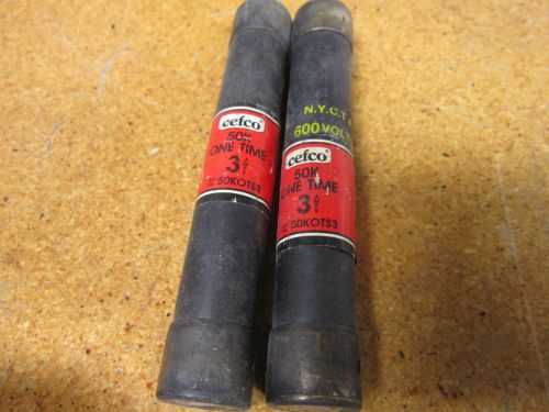 Cefco 50KOTS3 3Amp 50K One Time Fuse 600VAC (Lot of 2)