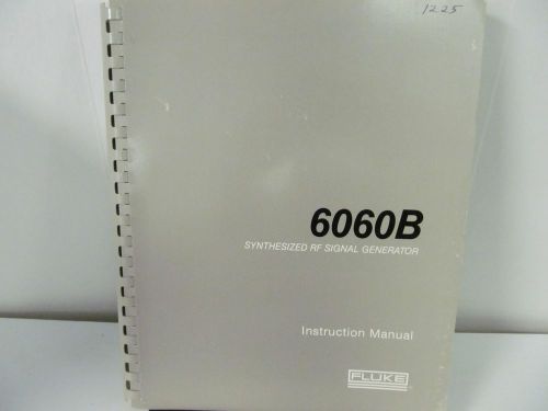 FLUKE MODEL 6060B Synthesized RF Signal Generator Instruction Manual w/schematic