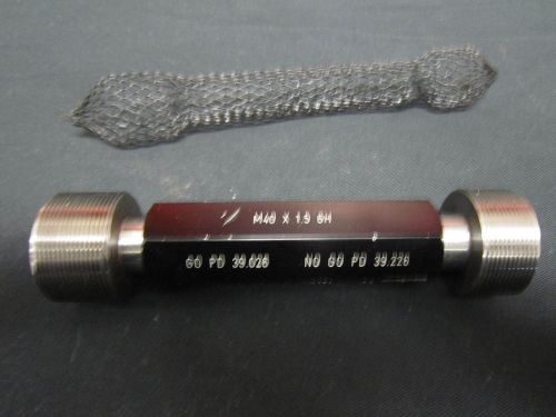 M40 x 1.5 6h thread plug gage go no/go -  40 mm - 1.5 39.026 &amp; 39.226 m31131 for sale