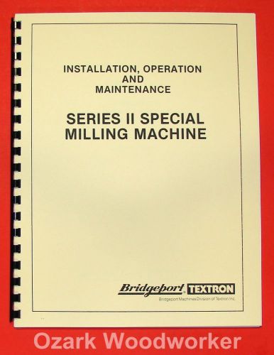 Bridgeport series ii special milling machine instructions parts manual 0957 for sale