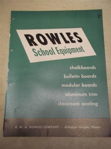 Vtg E.W.A Rowles Co Brochure~School Equipment~Chalkboards/Seating~Catalog~1956