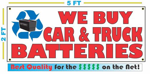 Full Color WE BUY CAR &amp; TRUCK BATTERIES BANNER Sign NEW Best Quality for the $