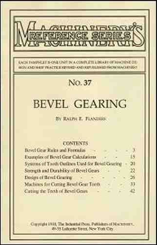 Bevel Gearing, Machinery&#039;s Reference Book No. 37 (1910) - reprint