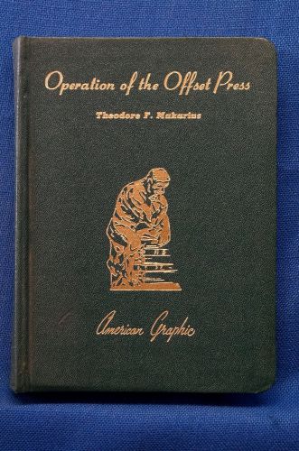 Operation of the Offsett Press by Theodore F. Markarius