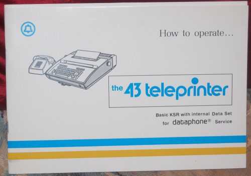 Teletype 43 Teleprinter: How To Operate Manual - Internal Data Set (minibook)