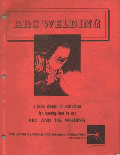 Arc welding james lincoln arc welding foundation instruction manual 1972 for sale