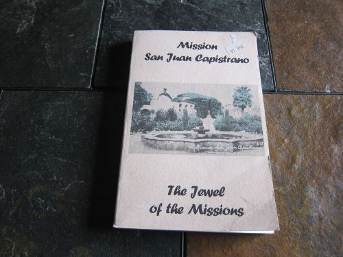 SAN JUAN CAPISTRANO THE JEWELS OF THE MISSIONS Englehardt 1996 Edtion