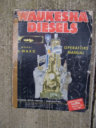 1948 Waukesha Diesel Engine Model 6-WAKD Operator Manual MORE IN OUR STORE  S