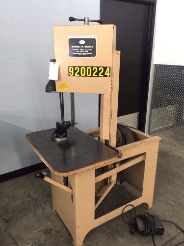 WORK-A-MATIC PARMA MFG CO 8&#034; ROLL-IN STYLE VERTICAL BAND SAW