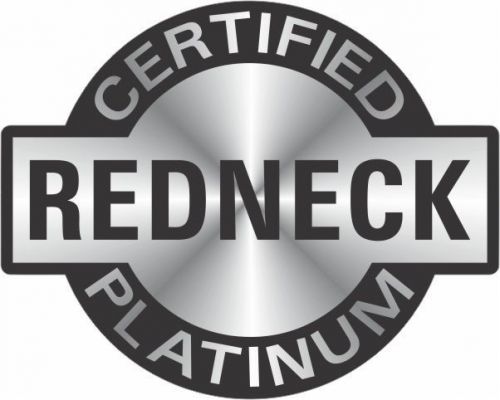 CERTIFIED PLATINUM REDNECK Hard Hat Sticker Oilfield Trash Decal FREE SHIPPING