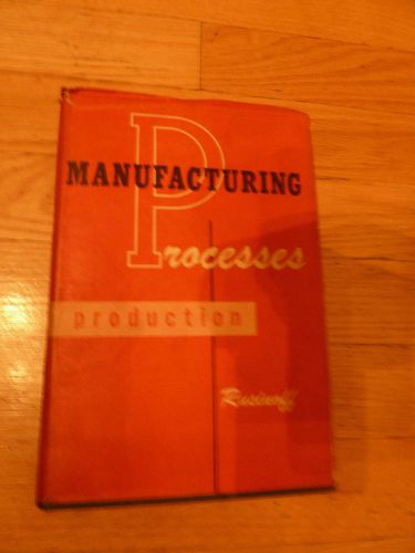 MANUFACTURING PROCESSES PRODUCTION by Rusinoff - illustrated 1953 MACHINIST