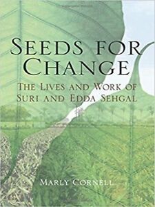 Seeds For Change The Lives &amp; Work of Suri &amp; Edda Sehgal Agriculture Hybrid Seeds