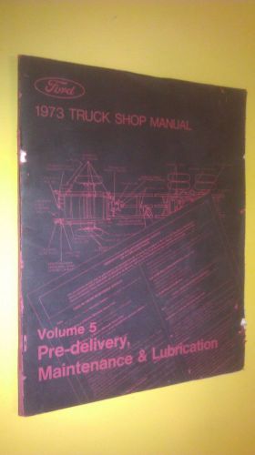 FORD TRUCK SHOP MANUAL 1973 PRE-DELIVERY MAINTENANCE LUBRICATION VOLUME 5
