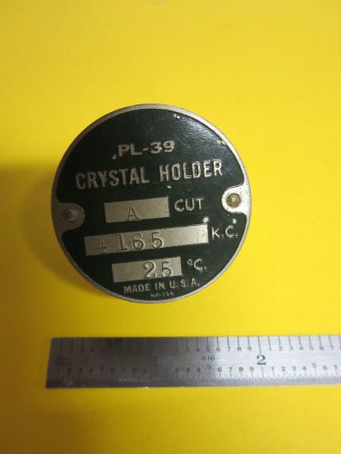 Quartz crystal holder PL-39 AT-cut FREQUENCY 4165 KC CARLISLE Pennsylvania