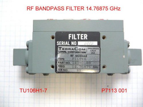 RF BANDPASS FILTER  14.76875 GHz TERRACOM 140-0188