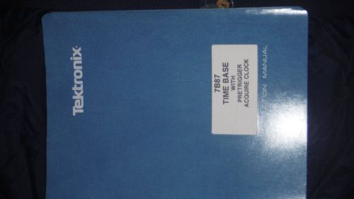 tektronix 7B87 time base with pretrigger acquire clock inst. manual