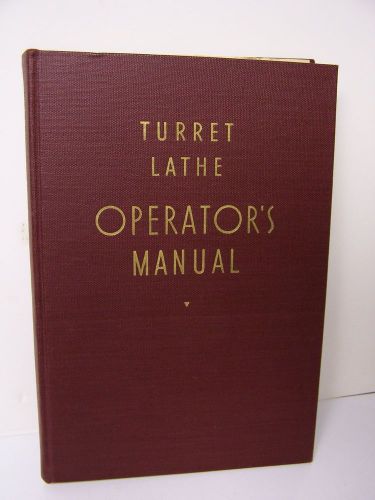 Turret Lathe Operators Manual-Warner &amp; Swasey 1940 Machinist Illustrated