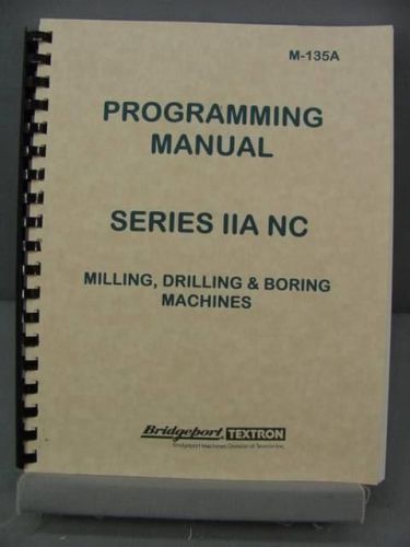 Bridgeport Series IIA NC Programming Manual - M-135A