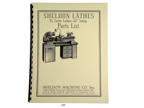 Sheldon XL Series 10&#034; Lathe Parts List Manual  *135
