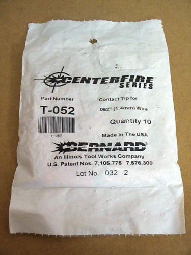 New,  BERNARD  T-052  .052 CENTERFIRE Mig Contact Tip, Pkg 10 Pieces