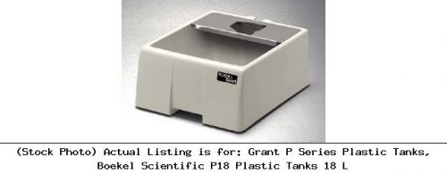Grant P Series Plastic Tanks, Boekel Scientific P18 Plastic Tanks 18 L
