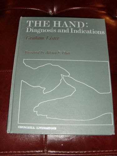 The Hand: Diagnosis and Indications Graham Lister
