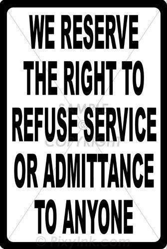 We reserve the right to refuse service to anyone metal sign 8x12 - sn-a091 for sale