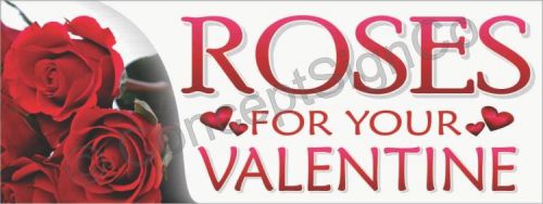 2&#039;x5&#039;  roses for your valentine banner outdoor indoor sign love gifts flowers for sale