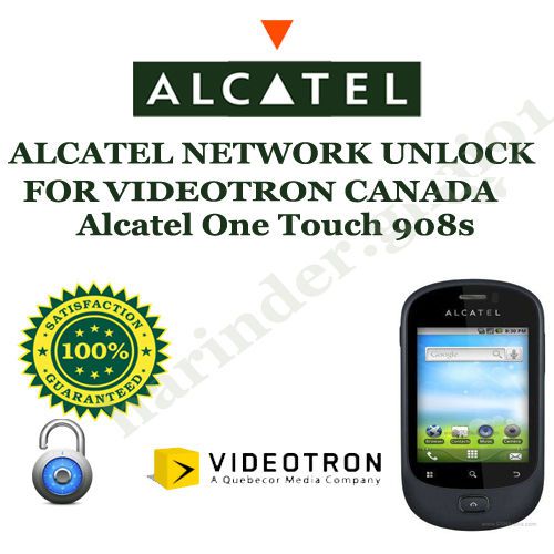 ALCATEL NETWORK UNLOCK FOR VIDEOTRON CANADA Alcatel One Touch 908s