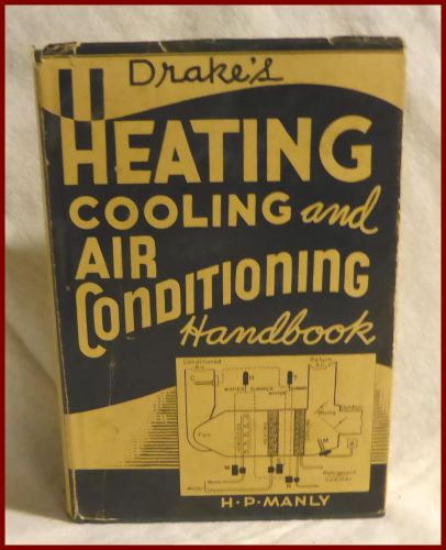Drakes heating cooling and air conditioning handbook - h.p. manly - 1945 for sale