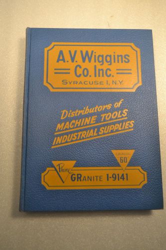 MINT A.V. WIGGINS Co. MACHINE TOOL &amp; INDUSTRIAL SUPPLY CATALOG 60 1961 (JRW#086)