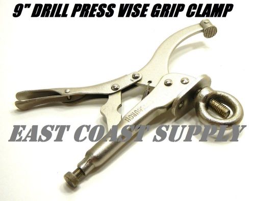 9&#034; Drill Press Locking Clamp Vise Grip Pliers * BEST VALUE &amp; FAST SHIPPING * NEW
