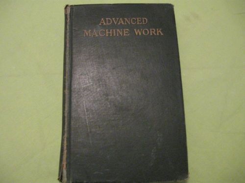 1919 Advanced Machine Work Book By Smith