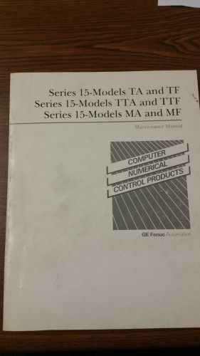 GE Fanuc Series 15 Models TA and TF Series 15 Models TTA and TTF Series 15 model