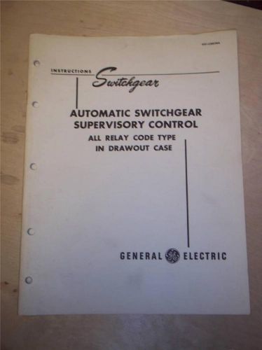 Vtg GE General Electric Manual~Automatic Switchgear Supervisory Control~1949